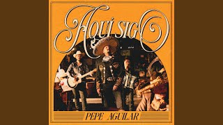 Aquí Sigo - Pepe Aguilar
