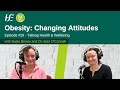 Obesity - Changing Attitudes, Episode 29 HSE Talking Health and Wellbeing Podcast
