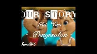 OUR STORY ft. Vira - PENYESALAN (LYRIC)