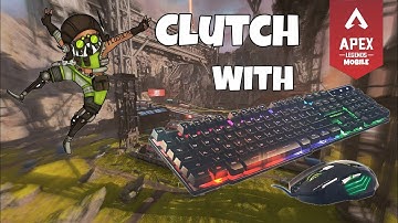 Apex legends Mobile keyboard and mouse gameplay/clutch