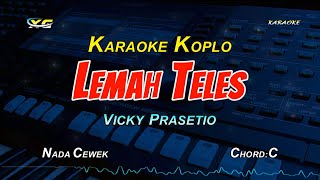 LEMAH TELES KARAOKE KOPLO NADA CEWEK -  Vicky Prasetyo