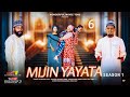 MIJIN YAYATA SEASON 1 EPISODE 6 Trending Hausa Series