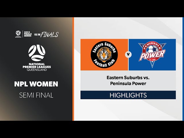 NPL Women Semi Final - Eastern Suburbs vs. Peninsula Power Highlights