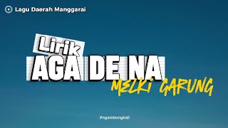 Aga De Na Lagu Daerah Manggarai Lirik Video Cover Melki Garung