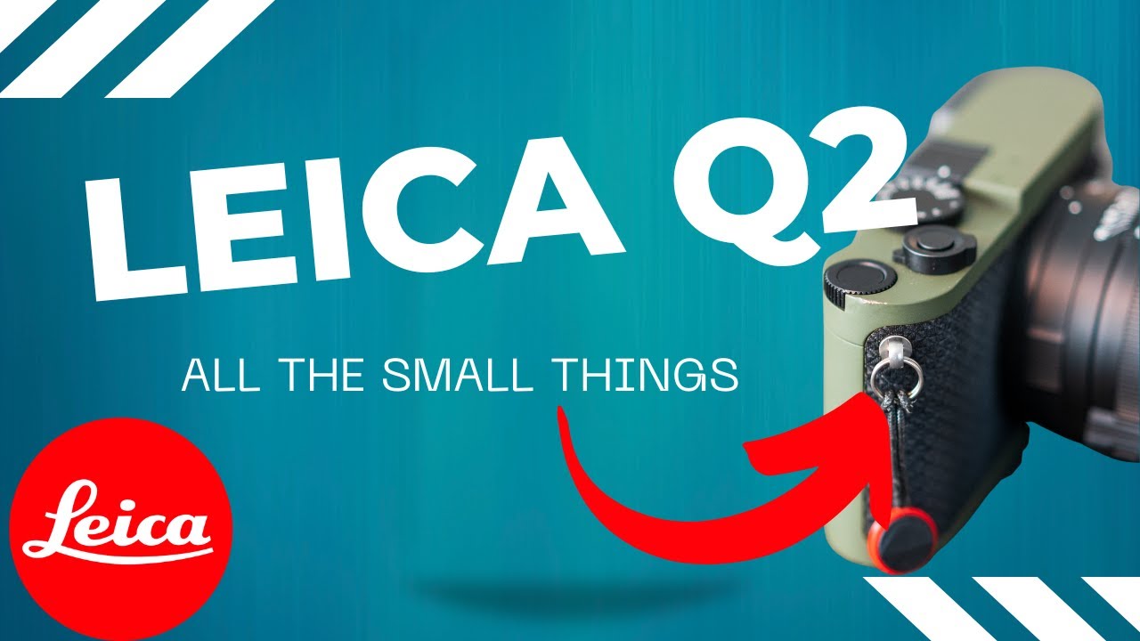 Leica Q2 STRAPPED YouTube