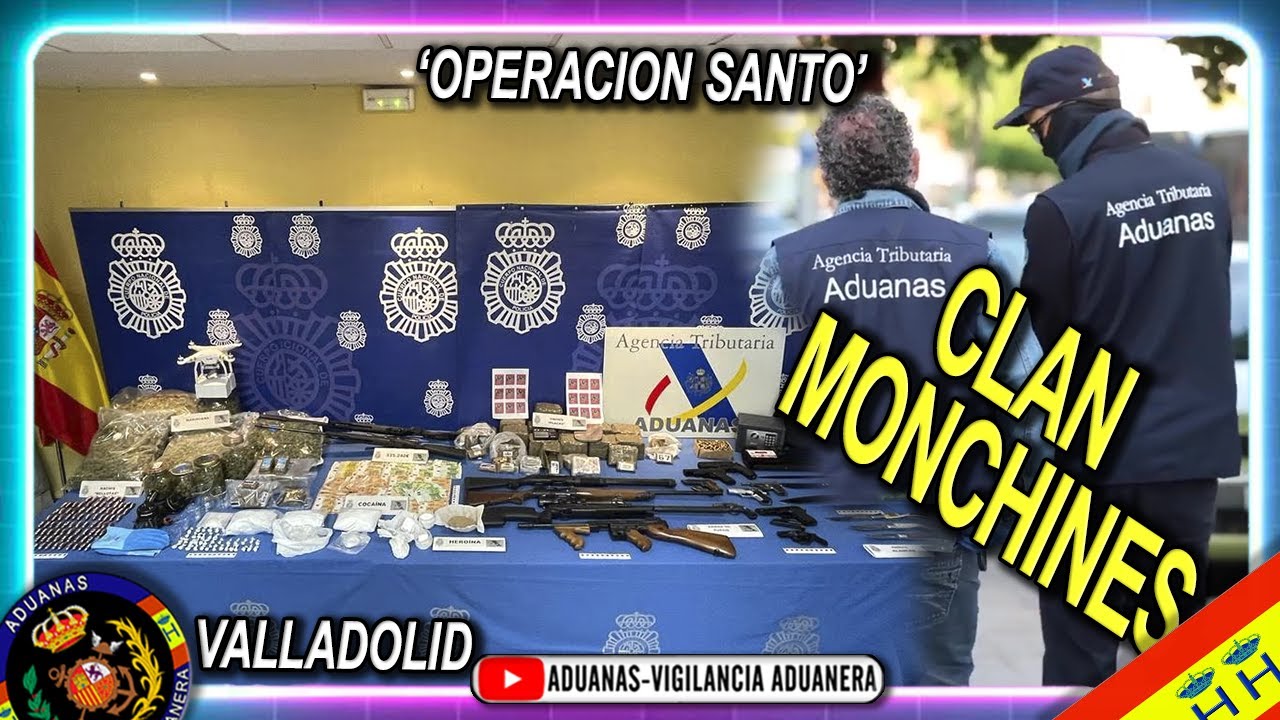 'Operación Santo' Cae el clan de los Monchines, Valladolid - Aduanas SVA
