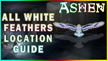ASHEN - All White Feathers Locations