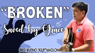 Video thumbnail of "BROKEN - TOMMY BRANDT (BRO RUFINO "KILIP' MADLON)"