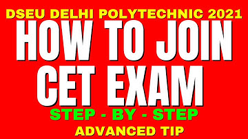 DSEU Delhi Polytechnic 2021 | How to Join CET Exam | Step By Step Process | Cetdelhi2021