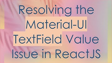 Resolving the Material-UI TextField Value Issue in ReactJS