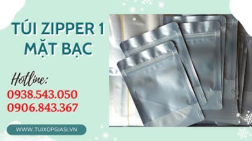 Điểm bán sỉ túi zipper 1 mặt bạc giá rẻ | Túi zip 1 mặt bạc