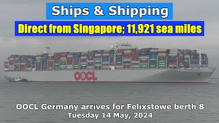 Direct from Singapore - 11,921 sea miles: OOCL Germany arrives, Tuesday 14 May 2024