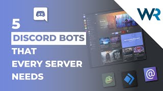 Top 5 Discord bots that every server needs
