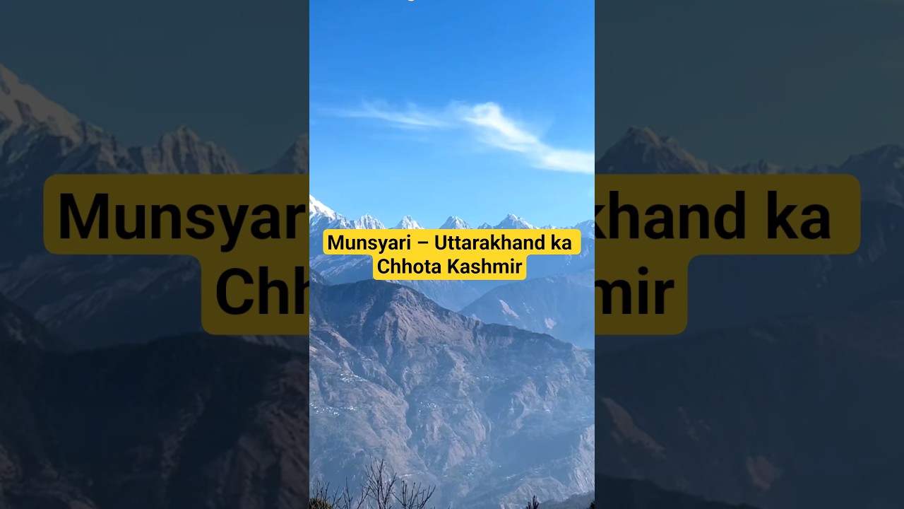 Munsyari – Uttarakhand ka Chhota Kashmir 