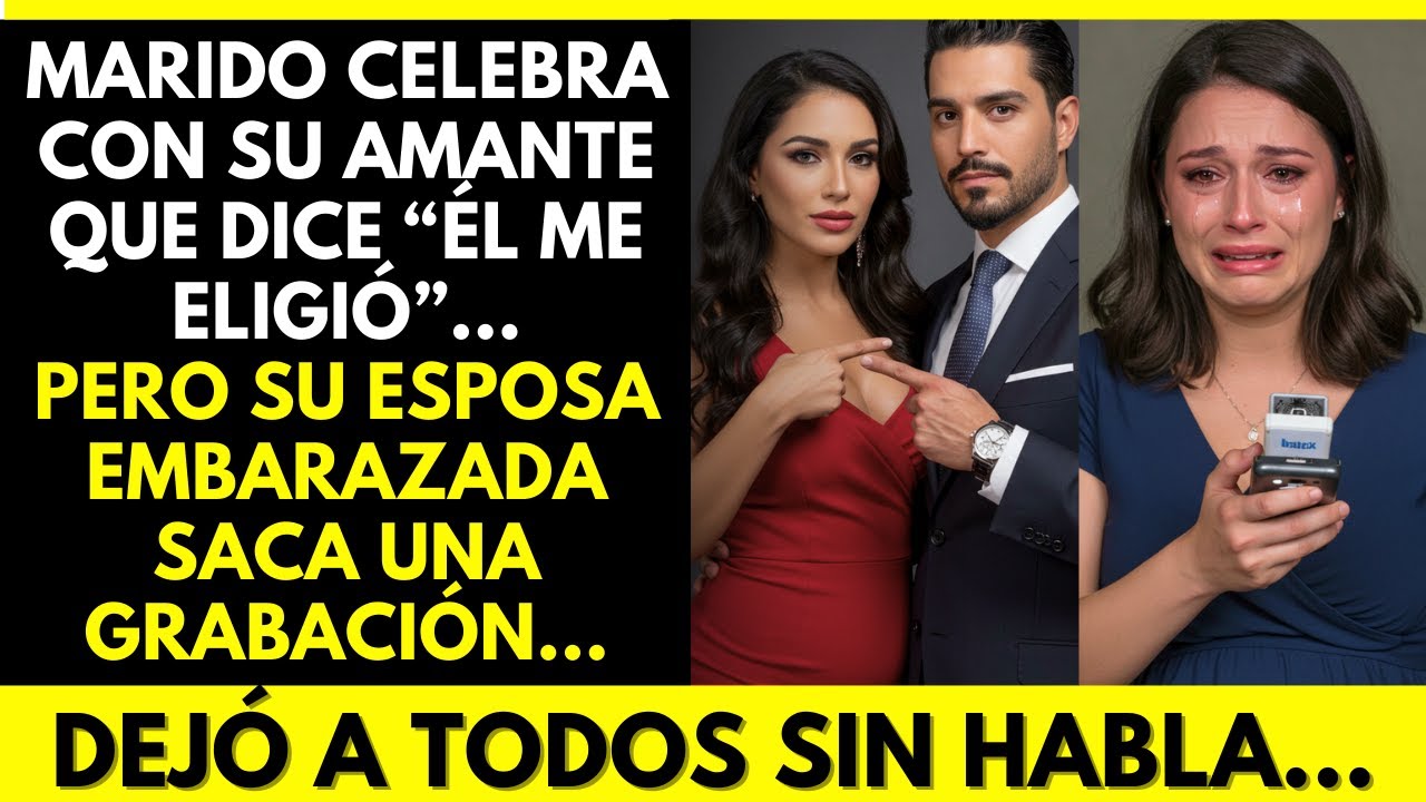 MARIDO CELEBRA CON SU AMANTE QUE DICE “ÉL ME ELIGIÓ”... PERO SU ESPOSA EMBARAZADA SACA UNA GRABACIÓN
