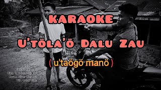 KARAOKE NIAS - U TÖLA'Ö DALU ZAU (u'taögö manö) cipt.d.folala zalukhu