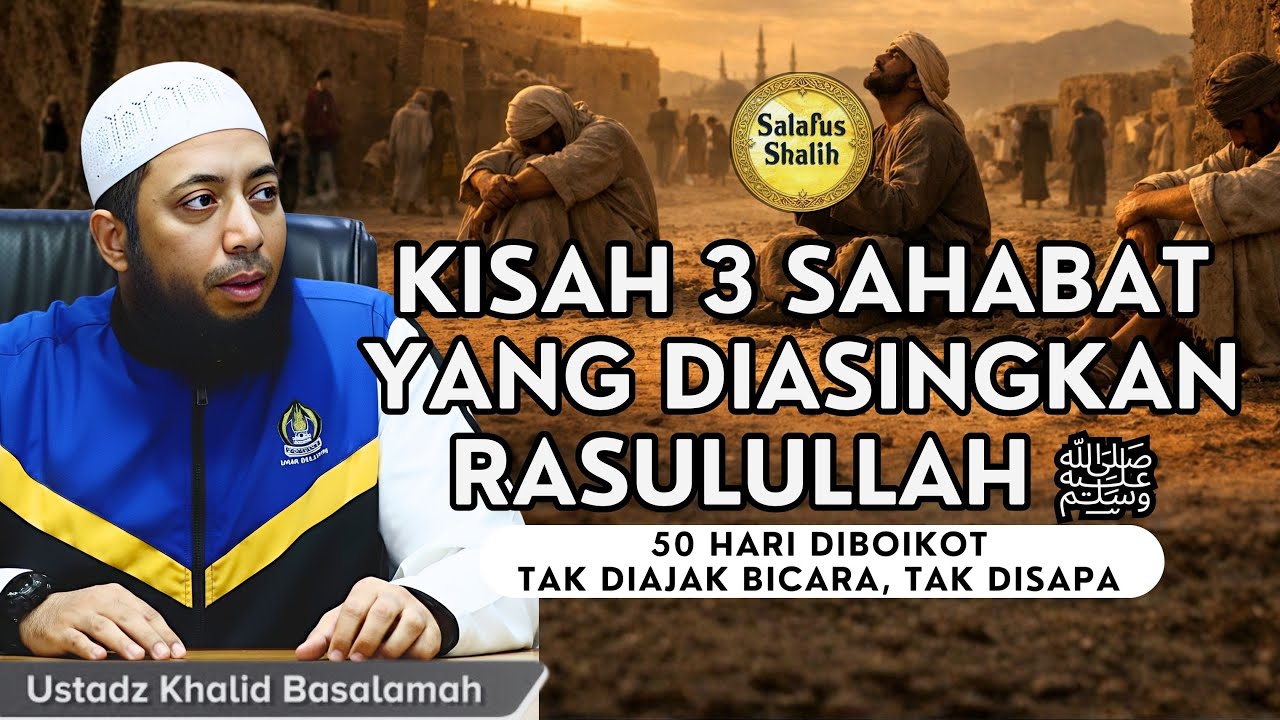 Kisah 3 Sahabat yang Di­asingkan Rasulullah ﷺ dan Bagaimana Allah Menerima Taubat Mereka