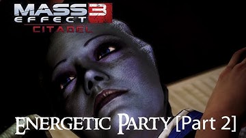 Mass Effect 3: Citadel DLC Ending Part 24 - The Party (Energetic Version) [Part 2]