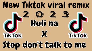 Huli na X Stop don't talk to me - Tiktok viral remix 2023 | Bomtek remix 2023 Resimi