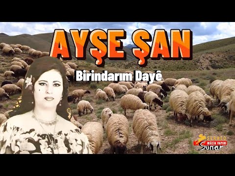 Ayşe Şan Birindarım Daye Çok Acıklı Dertli Stranlar