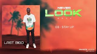 03 Last Bigo - Stay Up