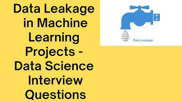 Data Leakage in Machine Learning Projects - Data Science Interview Questions | Deep Learning