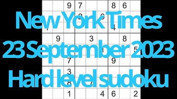 Sudoku solution – New York Times 23 September 2023 Hard level