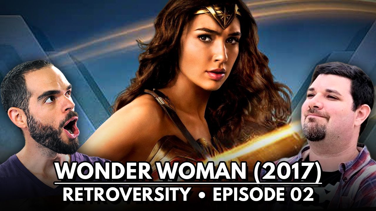 WONDER WOMAN (2017) • Retroversity Episode 02