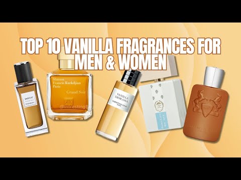 The 10 Best Vanilla Fragrances for men and women | Men's Fragrances | best vanilla fragrances