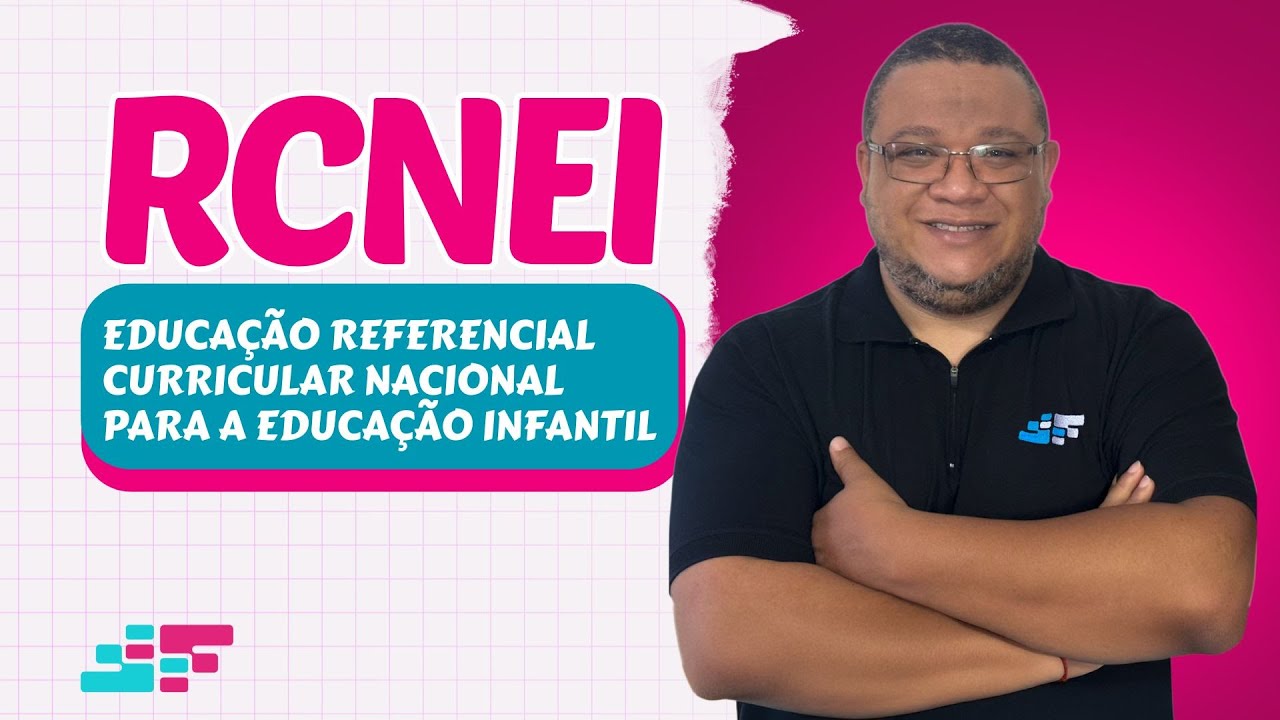 Referencial Curricular Nacional para a Educação Infantil - RCNEI | Prof. Victor Soares – 27/10 (19h)