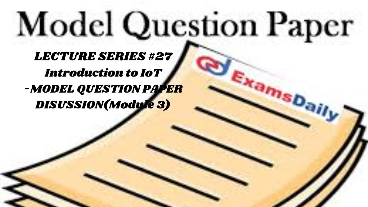 Module 3 model question paper introduction to iot be ece cse vtu marks