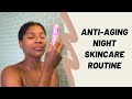 Easy Night Skincare Routine | Anti-aging &amp; Affordable
