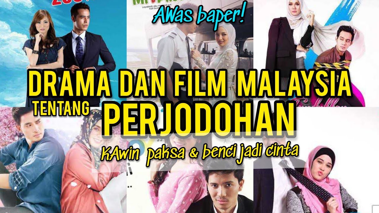 Film Dan Drama Malaysia Tentang Perjodohan Kawin Paksa Dan Benci Jadi Cinta Youtube