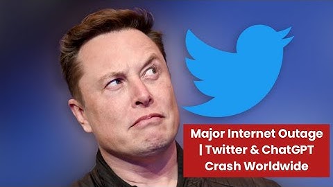 Major Internet Outage | Twitter & ChatGPT Crash Worldwide