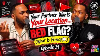 #Replay HeyMR🎙️| Episode 39: Your Partner Wants Your Location… RED FLAG? 🚩