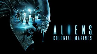 Aliens: Colonial Marines - Полное Прохождение