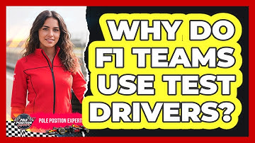 Why Do F1 Teams Use Test Drivers?