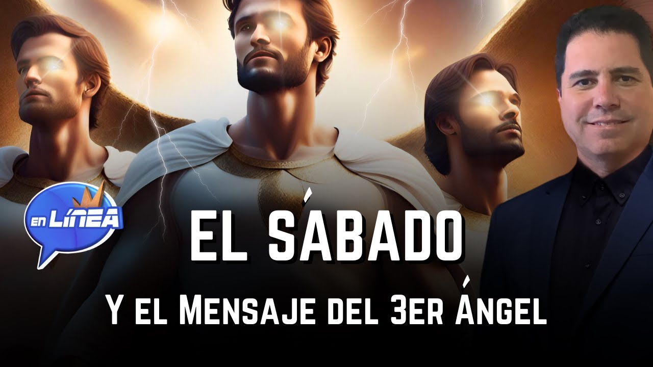 El Sábado y el Mensaje del Tercer Ángel | En Línea con Oliver Coronado