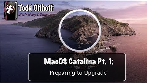 macOS Catalina Part 1: Preparing to Upgrade