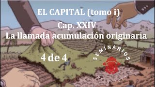 EL CAPITAL (T1). S.103 Cap. 24 LA LLAMADA ACUMULACIÓN ORIGINARIA 4 de 4 (15/06/2023)