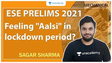 ESE 2021 Prelims | Feeling "Aalsi" in the lockdown period? | Mechanical | Sagar Sharma