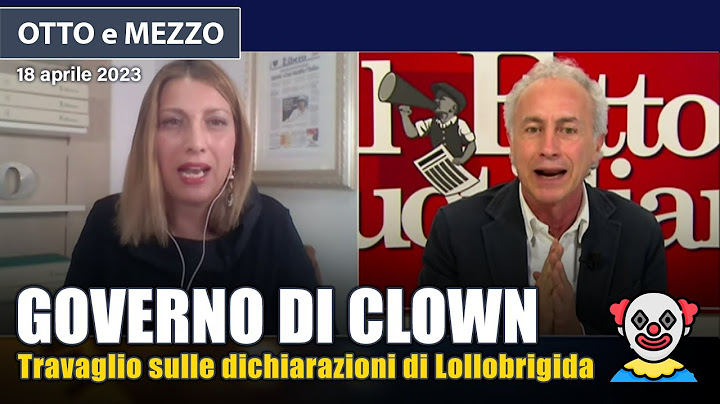Marco Travaglio a Otto e Mezzo: questo è un governo di clown che non va preso sul serio