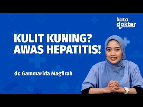 Kenali Gejala Awal Peradangan Hati (Hepatitis) Sebelum Terlambat! | Kata Dokter