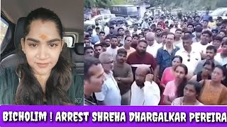 ARREST SHREHA DHARGALKAR PEREIRA !HUNDRED OF DHOND OF SHREE LAIRAI & BICHOLIMKARS DEMANDING ARREST