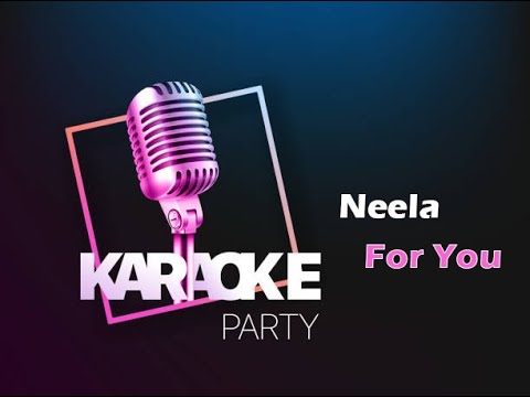 Neela    Karaoke Song  For You