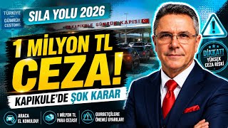 Sila Yolu 2026 Kapikule’de Şok Bu Hata 1 Mi̇lyon Tl’ye Patladi