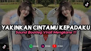 DJ YAKINKAN CINTAMU KEPADAKU | REMIX VIRAL TIKTOK TERBARU 2023 FREE FLM [BOOTLEG]