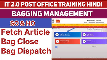 How to close bag IT 2.0 | How to dispatch bag | How to fetch article IT 2.0 training hindi #it2.0