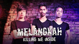 Killing Me Inside - Melangkah (Official Music Video)