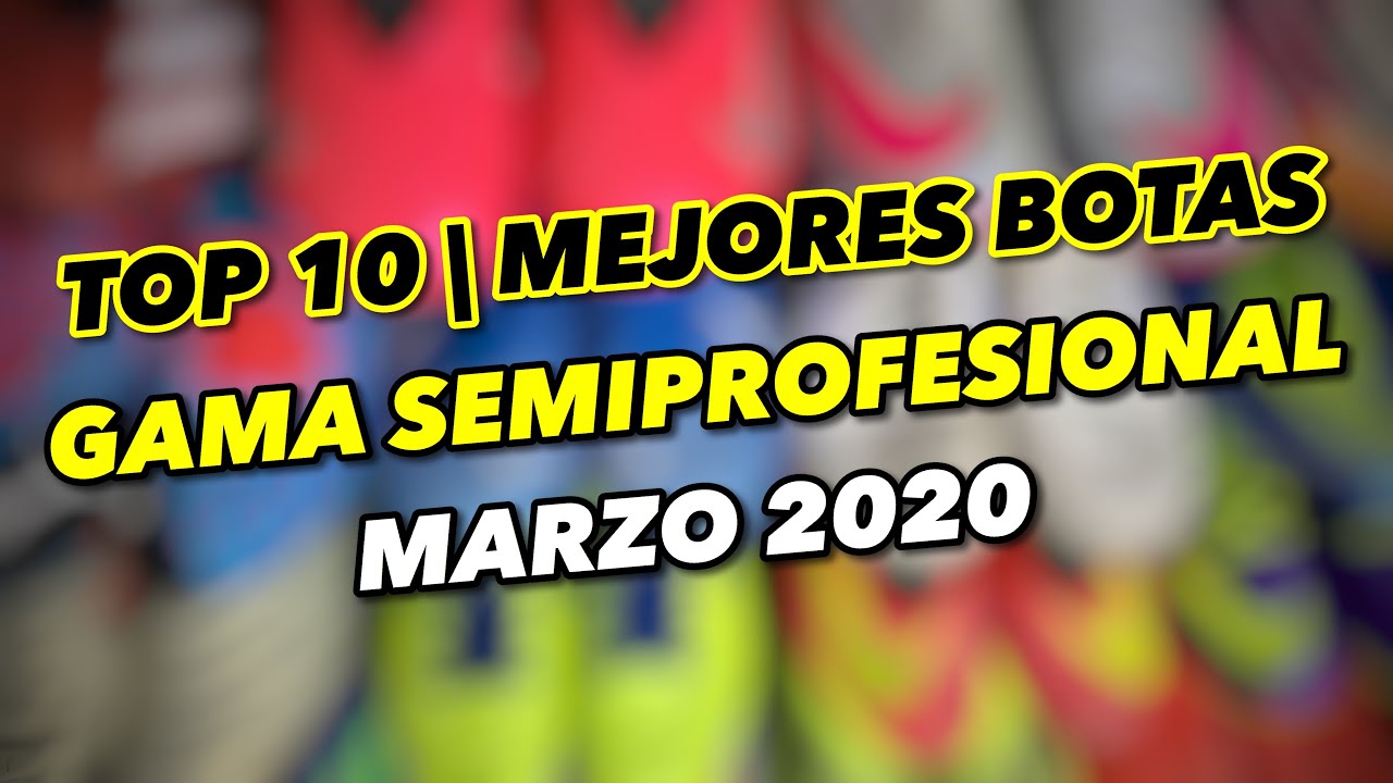 TOP 10 | MEJORES BOTAS “GAMA MEDIA” | MARZO 2020 - YouTube